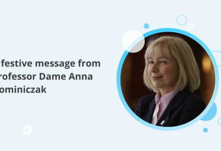 A festive message from Professor Dame Anna Dominiczak